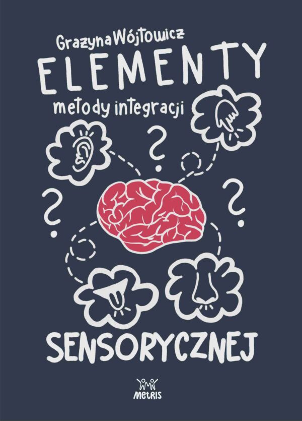 Elementy Metody Integracji Sensorycznej – zabawy i ćwiczenia dla dzieci w wieku przedszkolnym + EBOOK z kartami pracy